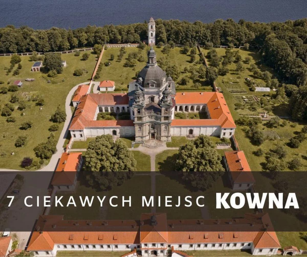 Kowno atrakcje turystyczne – odkryj najciekawsze miejsca w mieście