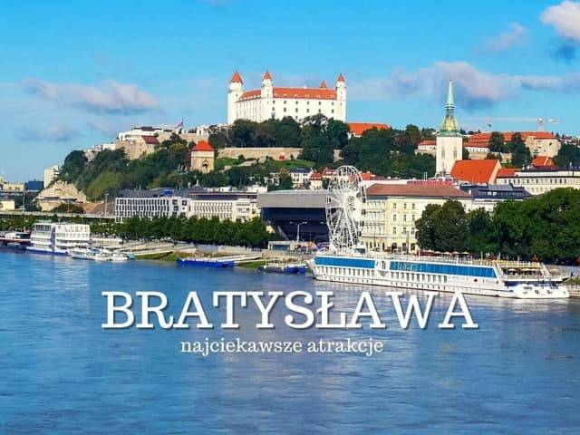 Najlepsze atrakcje w Bratysławie, które musisz zobaczyć podczas wizyty